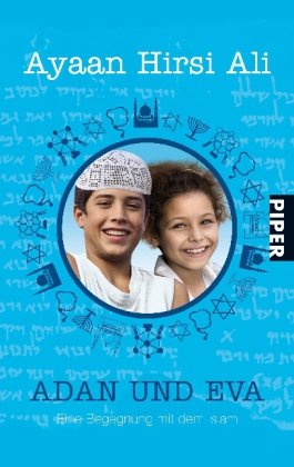 Adan und Eva: Eine Begegnung mit dem Islam (Piper Taschenbuch, Band 25892)